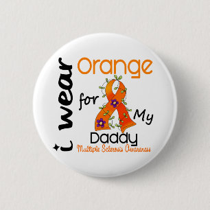 I Wear Orange 43 Daddy MS Multiple Sclerosis Pinback Button