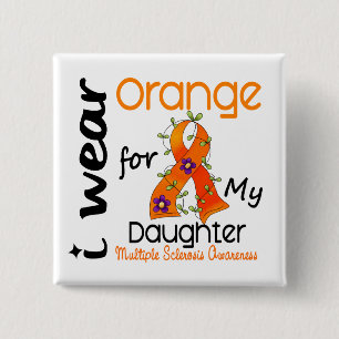 I Wear Orange 43 Daughter MS Multiple Sclerosis Pinback Button