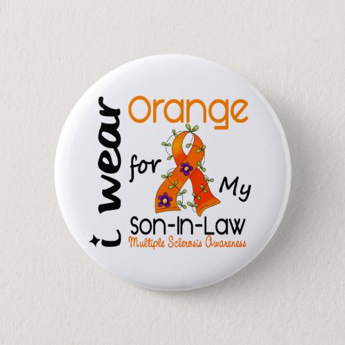 I Wear Orange 43 Son_In_Law MS Multiple Sclerosis Pinback Button