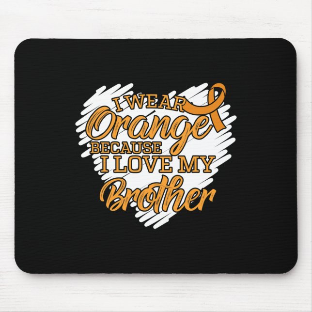I Wear Orange Because I Love My Brother  Mouse Pad (Front)