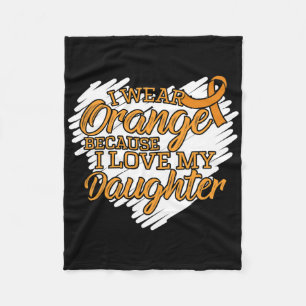 I Wear Orange Because I Love My Daughter Leukemia Fleece Blanket