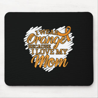I Wear Orange Because I Love My Mom for Leukemia P Mouse Pad
