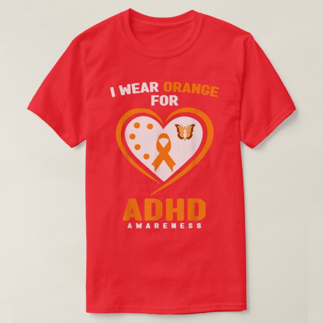 I Wear Orange For ADHD Awareness Month  T-Shirt (Design Front)