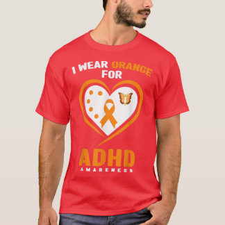 I Wear Orange For ADHD Awareness Month T-Shirt