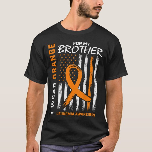 I Wear Orange For Brother Leukemia Awareness Ameri T-Shirt (Front)