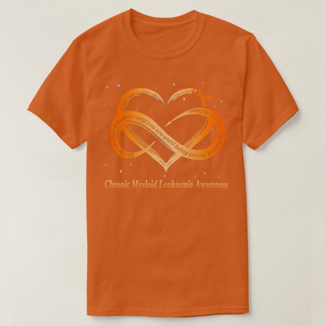 I Wear Orange For Chronic Myeloid Leukemia Warrior T-Shirt (Design Front)