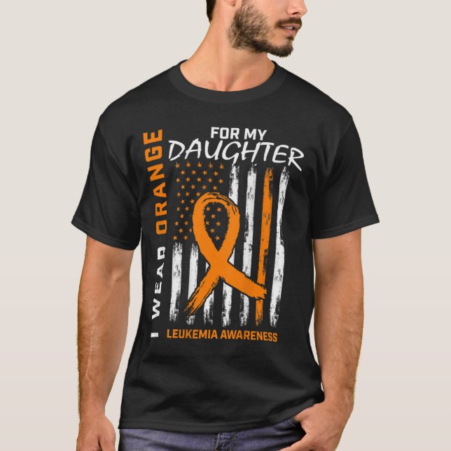 I Wear Orange For Daughter Leukemia Awareness Amer T-Shirt (Front)