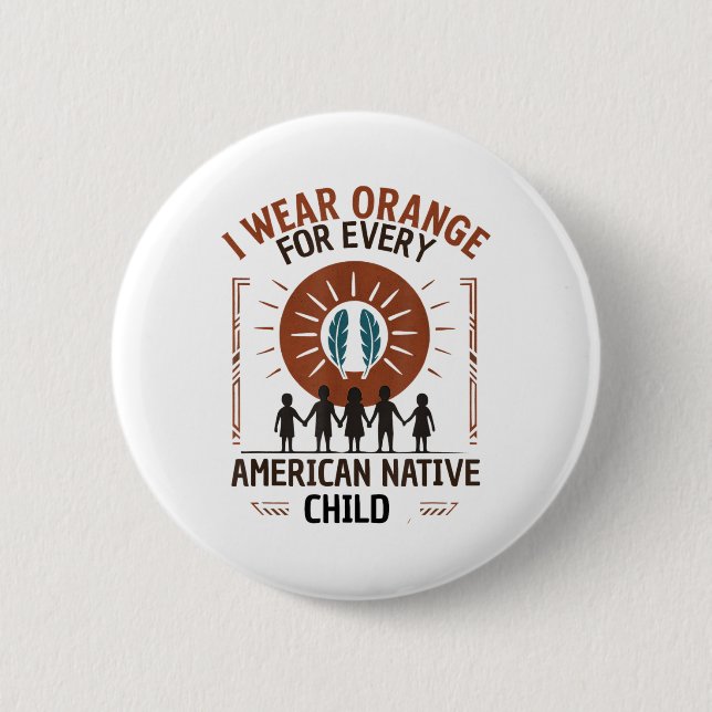 I Wear Orange For Every American Native Child Appa Button (Front)