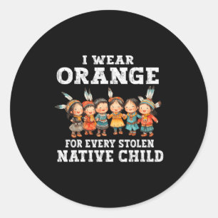 I Wear Orange For Every American Native Child Indi Classic Round Sticker