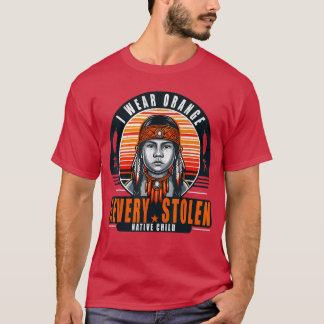 I Wear Orange for Every Stolen Native Child Orange T-Shirt