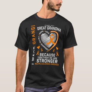 I Wear Orange For Great Grandma Multiple Sclerosis T-Shirt