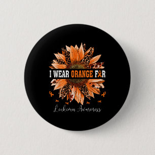 I Wear Orange For Leukemia Awareness Day Leopard S Button