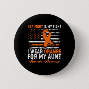 I Wear Orange For My Aunt Leukemia Awareness Month Button