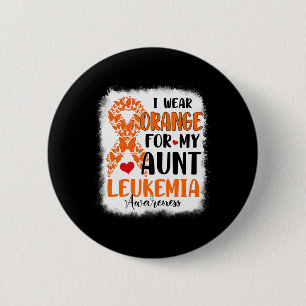 I Wear Orange For My Aunt Leukemia Awareness Month Button