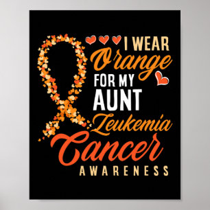 I Wear Orange For My Aunt Leukemia Cancer Awarenes Poster