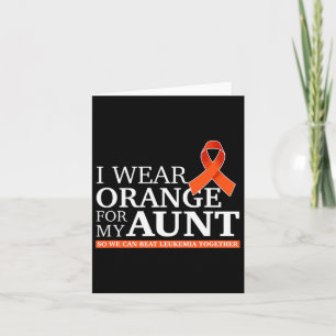 I Wear Orange For My Aunt So We Can Beat Leukemia Card