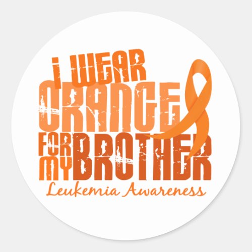 I Wear Orange For My Brother 64 Leukemia Classic Round Sticker