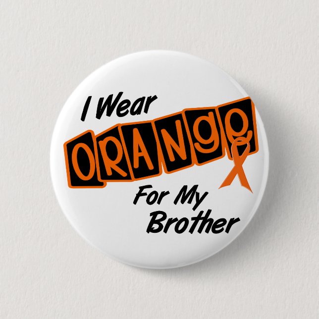 I Wear Orange For My BROTHER 8 Button (Front)
