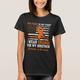 I Wear Orange For My Brother Leukemia Awareness Mo T-Shirt