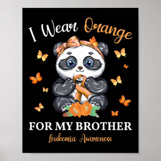 I Wear Orange For My Brother Leukemia Awareness Pa Poster