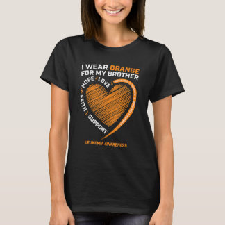 I Wear Orange For My Brother Leukemia Awareness Pr T-Shirt