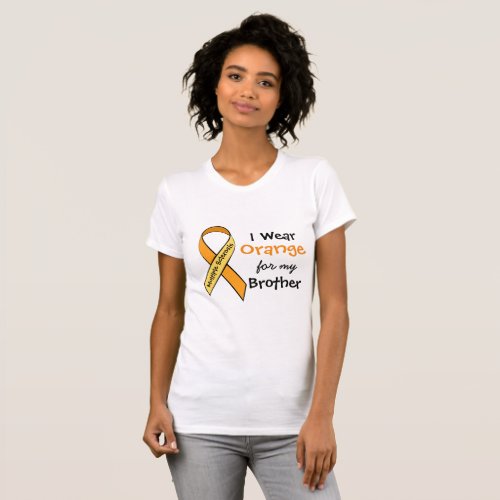 I Wear Orange for my Brother MS Awareness Shirt