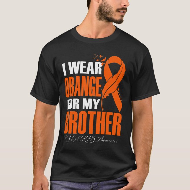 I Wear Orange For My Brother Rsd Crps Awareness Fe T-Shirt (Front)