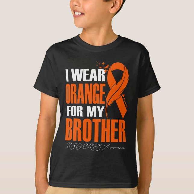 I Wear Orange For My Brother Rsd Crps Awareness Fe T-Shirt (Front)