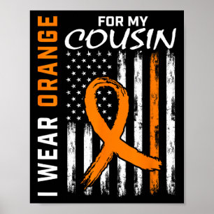 I Wear Orange For My Cousin Leukemia Awareness Fla Poster