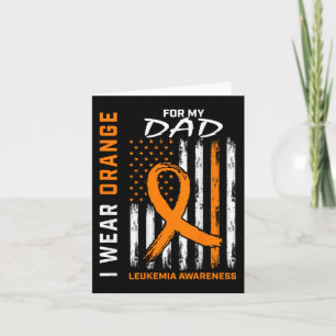 I Wear Orange For My Dad Leukemia Awareness Americ Card