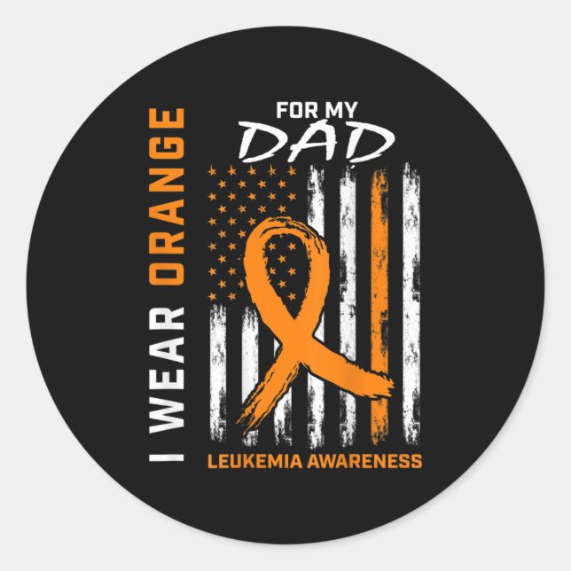 I Wear Orange For My Dad Leukemia Awareness Americ Classic Round Sticker (Front)