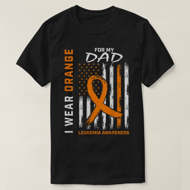 I Wear Orange For My Dad Leukemia Awareness Americ T-Shirt (Design Front)