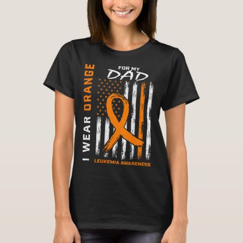 I Wear Orange For My Dad Leukemia Awareness Americ T_Shirt