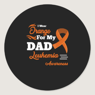 I Wear Orange For My Dad Leukemia Awareness Classic Round Sticker
