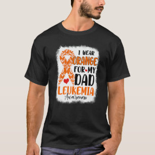 I Wear Orange For My Dad Leukemia Awareness Month T-Shirt