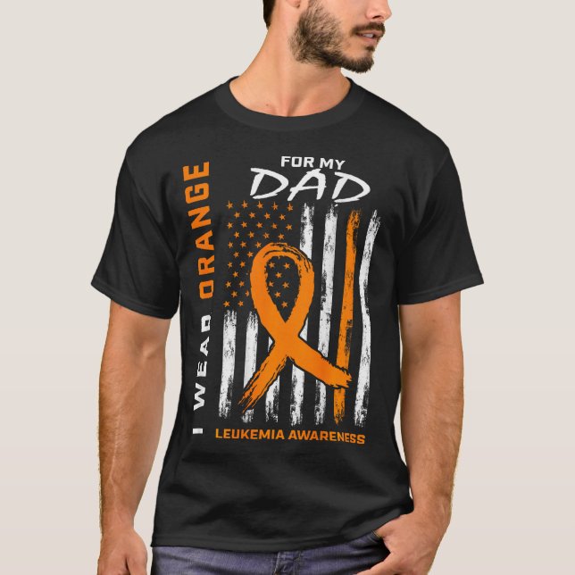 I Wear Orange for My Dad Leukemia Awareness T-Shirt (Front)