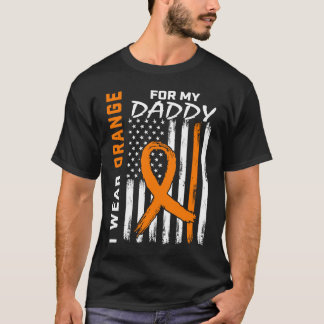 I Wear Orange For My Daddy Dad Leukemia Awareness  T-Shirt