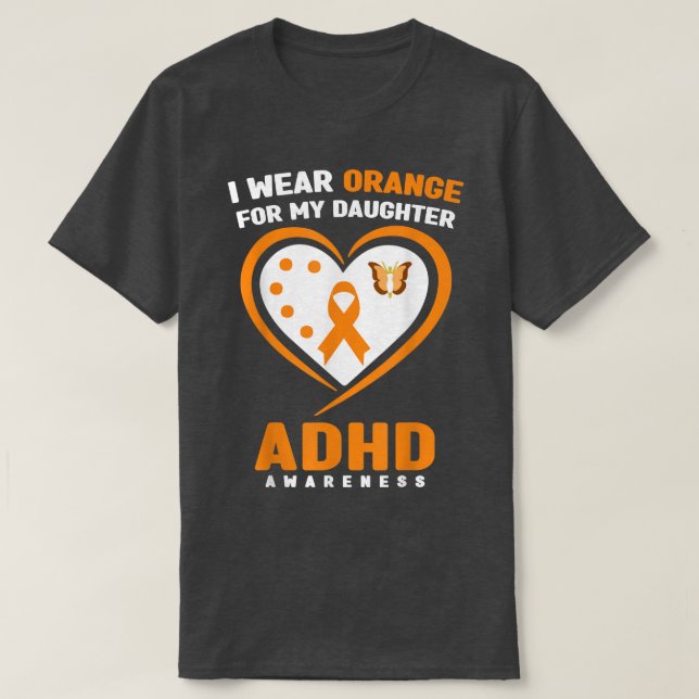 I Wear Orange For My Daughter ADHD Awareness 1098  T-Shirt (Design Front)
