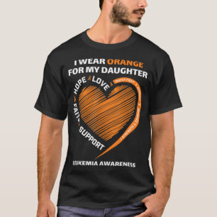 I wear Orange for my Daughter Leukemia Awareness T-Shirt