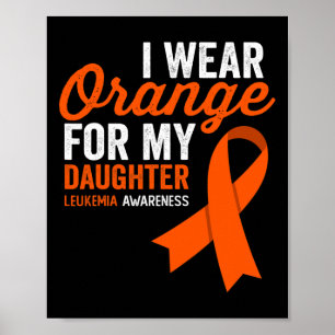I Wear Orange For My Daughter Leukemia Warrior Rib Poster