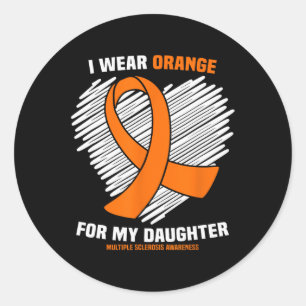 I Wear Orange For My Daughter Multiple Sclerosis A Classic Round Sticker