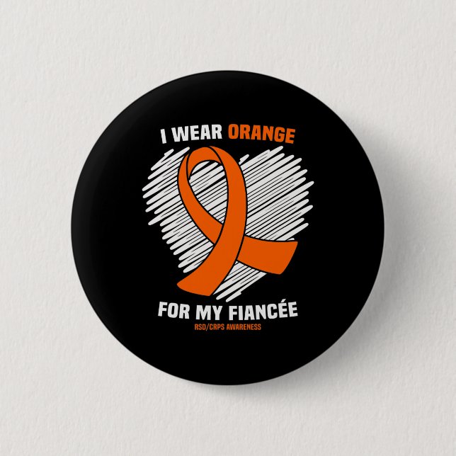 I Wear Orange For My Fiancee Rsdcrps Awareness  Button (Front)