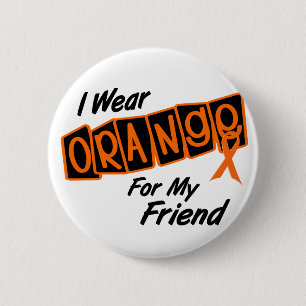 I Wear Orange For My FRIEND 8 Button