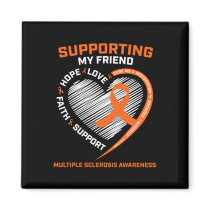 I Wear Orange For My Friend Multiple Sclerosis Awa Magnet