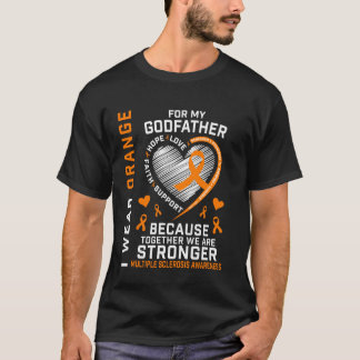 I Wear Orange For My Godfather Multiple Sclerosis  T-Shirt