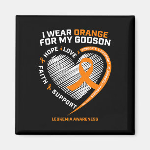 I Wear Orange For My Godson Leukemia Cancer Awaren Magnet