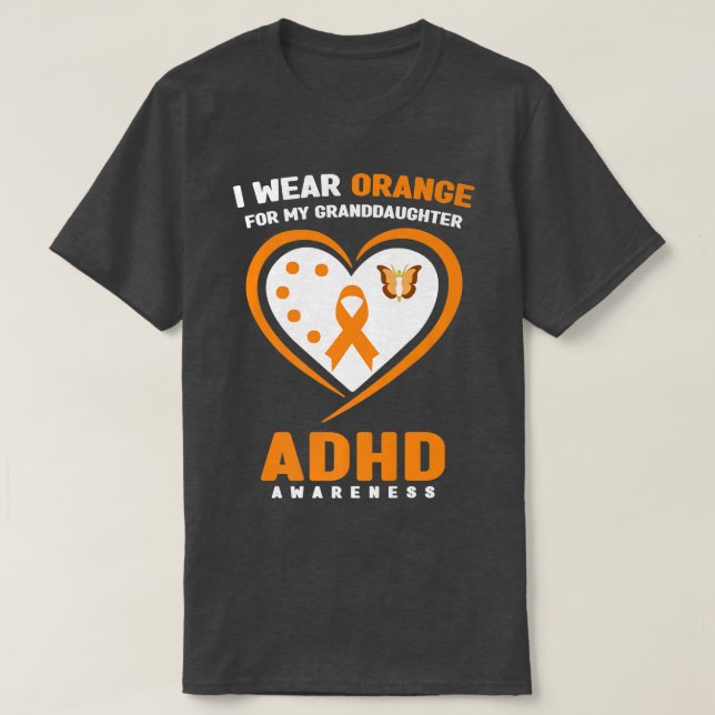 I Wear Orange For My Granddaughter ADHD Awareness  T-Shirt (Design Front)