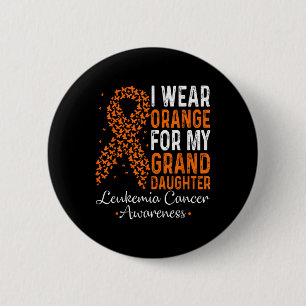 I Wear Orange For My Granddaughter Leukemia Cancer Button