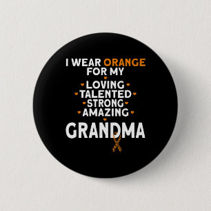 I Wear Orange For My Grandma Leukemia Awareness Button