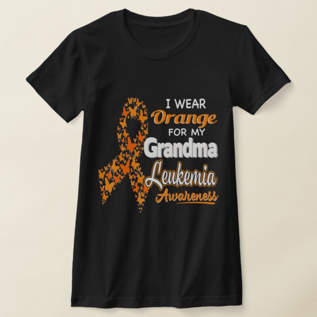 I wear Orange for my Grandma  Leukemia Awareness  T-Shirt (Laydown)